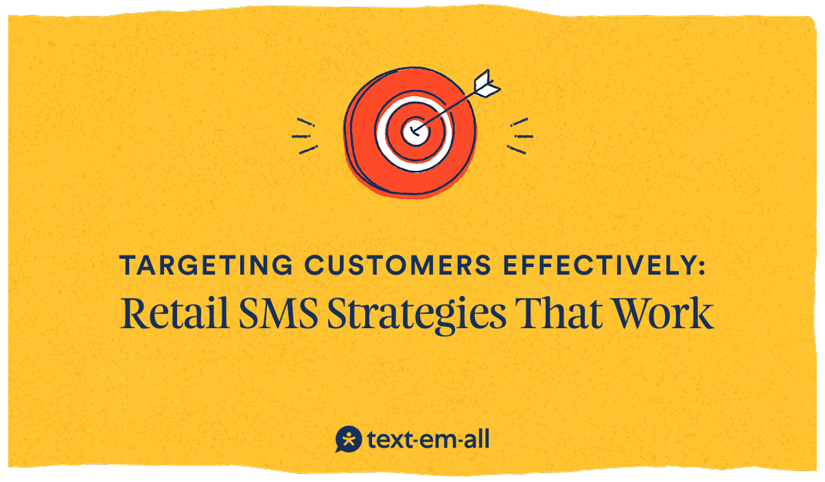 Targeting Customers Effectively: Retail SMS Strategies That Work